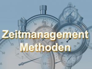 Zeitmanagement Methoden - Die 4 Wichtigsten Im Überblick